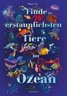 Finde die erstaunlichsten Tiere im Ozean - Peggy Nille - 9783964282972