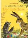 Der große und der kleine Igel / Der Osterhase - Britta Teckentrup - 9783964283054