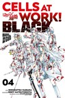 Cells at Work! BLACK 4 - Shigemitsu Harada ; Ikuta Hatsuya - 9783964332929