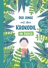 Der Junge mit dem Krokodil im Bauch - Franziska Frey - 9783964437440