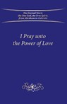 I Pray unto the Power of Love (Hardbound) - GABRIELE PUBLISHING,  House - 9783964462411