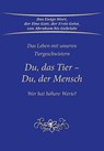 Du, das Tier - Du, der Mensch - Gabriele - 9783964466495
