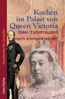 Kochen im Palast von Queen Victoria - Uwe Pache - 9783964480033