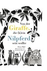 Von der Giraffe, die (k)ein Nilpferd sein wollte - Elena Pfaff - 9783964480422