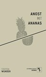 Angst mit Ananas - Steffen Wunder - 9783964480514