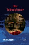 Der Todesplaner - Frank Albers - 9783964489913