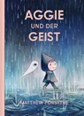 Aggie und der Geist - Matthew Forsythe - 9783964510600