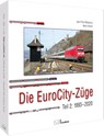 Die EuroCity-Züge - Martin Brandt ; Jean-Pierre Malaspina - 9783964532923
