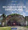 Lost & Dark Places: Militärruinen in Deutschland - Michael Dörflinger - 9783964536594