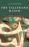 The Tallyrand Maxim - J. S. Fletcher - 9783964540065