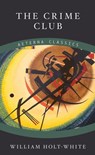 The Crime Club - William Holt White - 9783964541123