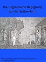 Die unglaubliche Begegnung auf der Sutton-Farm - Mattis Lühmann - 9783964541673