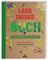 Lass dieses Buch verschwinden - Verwandele dieses Buch in umweltfreundliche Projekte - Susan Hayes ; Penny Arlon - 9783964551832