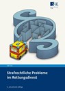 Strafrechtliche Probleme im Rettungsdienst - Ralf Tries - 9783964610874