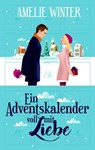 Ein Adventskalender voll mit Liebe - Amelie Winter - 9783964650795