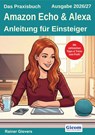 Das Praxisbuch Amazon Echo & Alexa - Anleitung für Einsteiger (Ausgabe 2026/27) - Rainer Gievers - 9783964693044