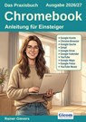 Das Praxisbuch Chromebook - Anleitung für Einsteiger (Ausgabe 2026/27) - Rainer Gievers - 9783964693068