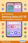 Das Praxisbuch Samsung Galaxy A37 5G - Die verständliche Anleitung - Rainer Gievers - 9783964693266