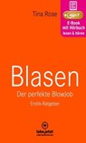Blasen - Der perfekte Blowjob | Erotischer Hörbuch Ratgeber - Tina Rose - 9783964770035