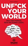 UNFUCK YOUR WORLD | Ratgeber - Pascal Gabriel - 9783964770509
