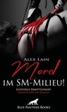 Mord im SM-Milieu! Erotischer SM-Roman - Alex Lain - 9783964778413