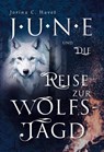 June und die Reise zur Wolfsjagd (Band 1 der Romantasy - Reihe) - Jorina C. Havet - 9783964810359