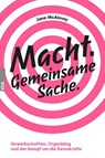 Macht. Gemeinsame Sache. - Jane Mcalevey - 9783964881151