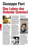 Das Leben des Antonio Gramsci - Giuseppe Fiori - 9783964882189