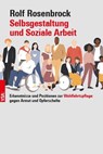Selbstgestaltung und Soziale Arbeit - Rolf Rosenbrock - 9783964882608
