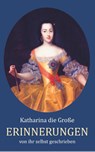 Erinnerungen - Katharina die Große - 9783965040113