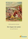 Die Sagen der Juden - Micha Josef Bin Gorion - 9783965065536