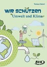 Wir schützen Umwelt und Klima - Teresa Zabori - 9783965201170