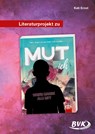 Literaturprojekt zu MUT ich - Kati Ernst - 9783965202177