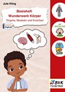 Basisheft Wunderwerk Körper: Organe, Muskeln und Knochen - Jule Kling - 9783965202658