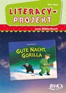 Literacy-Projekt zum Bilderbuch Gute Nacht, Gorilla - Mila Hees - 9783965202887
