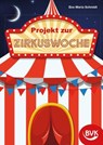 Projekt zur Zirkuswoche - Eva-Maria Schmidt - 9783965204577