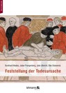 Feststellung der Todesursache - Burkhard Madea ; Elke Doberentz ; Julia Ulbricht ; Julian Prangenberg - 9783965432833