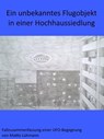 Ein unbekanntes Flugobjekt in einer Hochhaussiedlung - Mattis Lühmann - 9783965447592