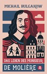 Das Leben des Monsieur de Molière. Ein biografischer Roman - Michail Bulgakow - 9783965451070