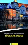 Tödliche Codes - Maria A. Stich ; Wolfgang Grund - 9783965550858