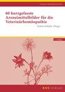 60 kurzgefasste Arzneimittelbilder für die Veterinärhomöopathie - Achim Schütte - 9783965620513
