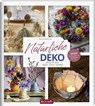 Natürliche Deko - Dany Eschenbüscher ; Team BLOOM's ; Julia Bramhoff - 9783965630703