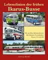 Lebenslinien der frühen Ikarus-Busse - Riedel Andreas - 9783965640054
