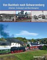Von Buchholz nach Schwarzenberg - Siegfried Bergelt - 9783965640108