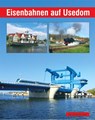 Eisenbahnen auf Usedom - Bernd Kuhlmann - 9783965640252