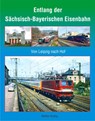 Entlang der Sächsisch-Bayerischen Eisenbahn - Steffen Kluttig - 9783965640276