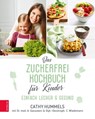 Das Zuckerfrei-Kochbuch für Kinder - Cathy Hummels - 9783965840799