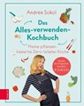 Das Alles-verwenden-Kochbuch - Andrea Sokol - 9783965841239