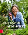 Mein Garten, meine Rezepte - Maria Groß - 9783965842397