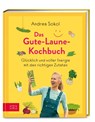 Das Gute-Laune-Kochbuch - Andrea Sokol - 9783965842465